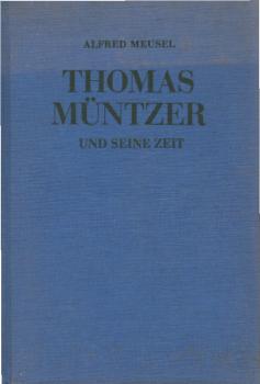 Thomas Müntzer und seine Zeit : Mit einer Ausw. d. Dokumente d. Grossen Deutschen Bauernkrieges / Alfred Meusel. Hrsg. von Heinz Kamnitzer