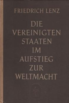 Die Vereinigten Staaten im Aufstieg zur Weltmacht / Friedrich Lenz