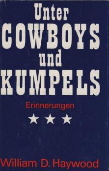 Unter Cowboys und Kumpels : Erinnerungen e. amerikan. Arbeiterführers / William D. Haywood
