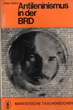 Antileninismus in der BRD : Tendenzen, Inhalt u. Methoden d. Leninfälschung in d. Bundesrepublik unter bes. Berücks. d. internat. Leninjahres 1970 / Hans Adamo