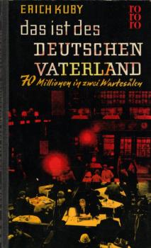 Das ist des Deutschen Vaterland : 70 Millionen in 2 Wartesälen / Erich Kuby