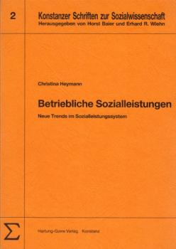 Betriebliche Sozialleistungen : neue Trends im Sozialleistungssystem
