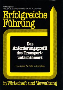 Das Anforderungsprofil des Transportunternehmers / hrsg. von Hermann J. Liebel ...
