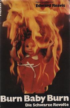Burn baby burn : Die schwarze Revolte / [Aus d. Amerikan. von Wolfgang Schuler.] Hrsg. von Edward Reavis