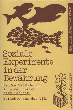 Soziale Experimente in der Bewährung : sanfte Veränderung in e. harten Wirklichkeit ; Berichte aus d. USA / hrsg. von John Case u. Rosemary C. R. Taylor. Aus d. Amerikan. übers. von Joachim A. Frank
