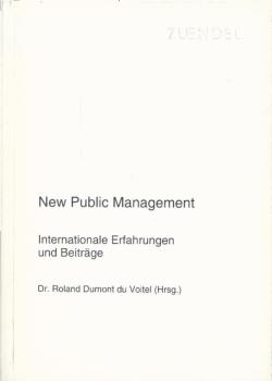 New public management : internationale Erfahrungen und Beiträge / (Hrsg.) Zuendel & Partner ; Roland Dumont DuVoitel. Autoren: Ernst Buschor ...