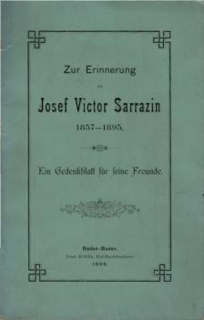 Zur Erinnerung an Josef Victor Sarrazin : 1857-1895 ; ein Gedenkblatt für seine Freunde