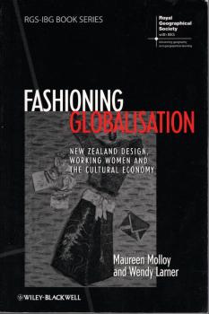 Fashioning Globalisation : New Zealand Design, Working Women and the Cultural Economy.