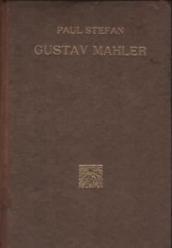 Gustav Mahler : eine Studie über Persönlichkeit u. Werk / Paul Stefan