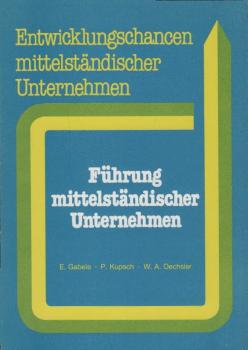 Führung mittelständischer Unternehmen / E. Gabele ; P. Kupsch ; W. A. Oechsler
