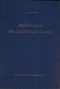 Grundlagen der Quantenmechanik / D. I. Blochinzew. Übers.: Detlof Lyons