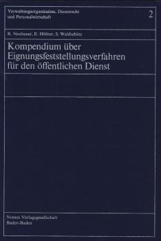 Kompendium über Eignungsfeststellungsverfahren für den öffentlichen Dienst / R. Neubauer ; E. Höfner ; S. Waldschütz