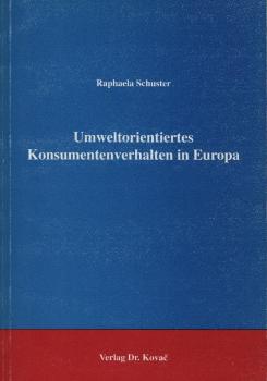 Umweltorientiertes Konsumentenverhalten in Europa / Raphaela Schuster