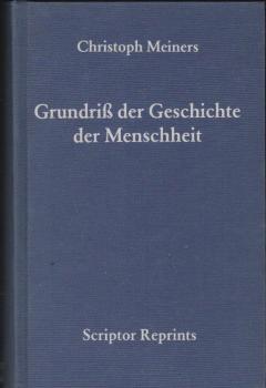 Grundriss der Geschichte der Menschheit / Christoph Meiners