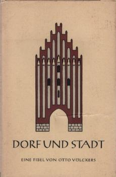 Dorf und Stadt : Eine Fibel. Text u. Bilder / Otto Völckers