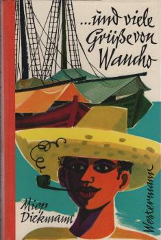 Und viele Grüsse von Wancho / Miep Diekmann. [Aus d. Holländ. übertr. von Wilhelm Niemeyer. Ill. von Jenny Dalenoord]