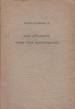 Der Leutnant York [Yorck] von Wartenburg / Stephan Hermlin