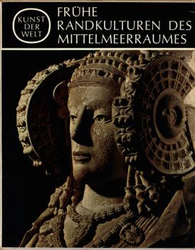 Kunst der Welt, Teil: Serie 2., Die Kulturen des Abendlandes / [Hrsg. von J. A. Schmoll gen. Eisenwerth] / Frühe Randkulturen des Mittelmeerraumes / Kykladen, Zypern, Malta, Altsyrien