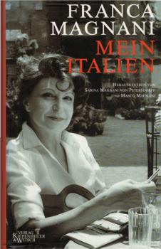 Mein Italien / Franca Magnani. Hrsg. von Sabina Magnani-von Petersdorff und Marco Magnani