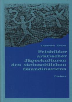 Felsbilder arktischer Jägerkulturen des steinzeitlichen Skandinaviens / Dietrich Evers