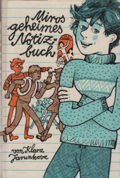 Miros geheimes Notizbuch / Klará Jarunková. [Übertr. aus d. Slowak. von Marta Zacharová u. bearb. von Eberhard Groenewold]