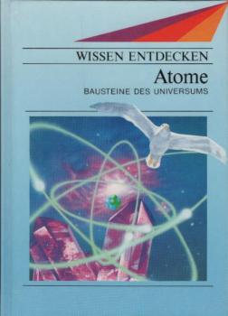 Atome : Bausteine des Universums / Pierre Avérous. Dt. von Gabriele Bamberger