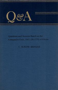 Questions and answers based on The companies code, 1963, (Act 179) of Ghana. 1, Ackom Mensah