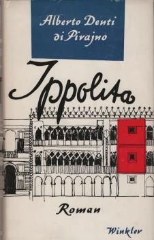 Ippolita : Roman / Alberto Denti di Pirajno. [Aus d. Amerikan. übertr. von Maria von Schweinitz]