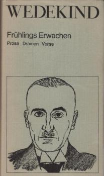 Frühlings Erwachen : Prosa, Dramen, Verse