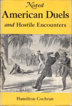 Noted American Duels and Hostile Encounters