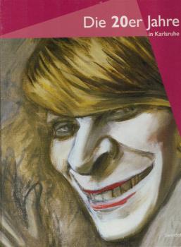 Die 20er Jahre in Karlsruhe : Städtische Galerie Karlsruhe, 10. Dezember 2005 - 12. März 2006 / [Hrsg.: Stadt Karlsruhe - Städtische Galerie. Katalogred.: Erika Rödiger-Diruf ...]