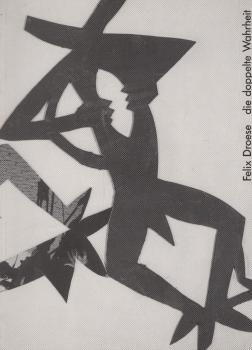 Felix Droese, die doppelte Wahrheit : eine Ausstellung im Hessischen Landesmuseum Darmstadt und im Psychiatrischen Krankenhaus Philippshospital Riedstadt, 19. September - 7. November 1993 / [Ausstellung Felix Droese, die Doppelte Wahrheit]