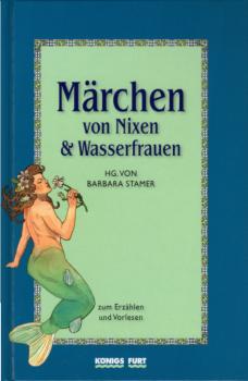 Märchen von Nixen und Meerjungfrauen zum Erzählen und Vorlesen / hrsg. und mit einem Nachw. vers. von Barbara Stamer. Mit Orig.-Scherenschnitten von Hedwig Goller