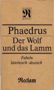 Der Wolf und das Lamm : Fabeln ; lateinisch und deutsch ; [aus dem Lateinischen] / Phaedrus. Hrsg. von Volker Riedel. [Übers. von Eduard Saenger. Mit 15 Ill. von Gisela Kohl]