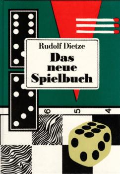 Das neue Spielbuch / zsgest. von Rudolf Dietze. [Grafiker: Rudolf Grapentin ; Paul Reissmüller]