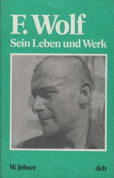 Friedrich Wolf : Leben u. Werk