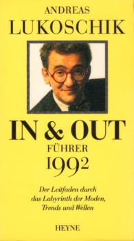 In & out : Führer 1992 ; der Leitfaden durch das Labyrinth der Moden, Trends und Wellen / Andreas Lukoschik