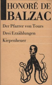 Der Pfarrer von Tours : drei Erzählungen / Honoré de Balzac. [Aus d. Franz. übertr. von Gisela Etzel u. Johannes Schlaf. Neu durchges. von Christina Mansfeld. Mit Anm. vers. von Erika Wesemann]