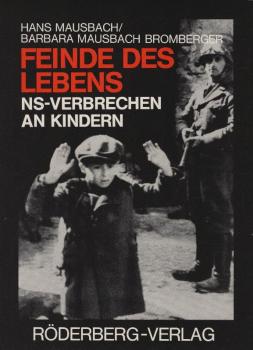 Feinde des Lebens : NS-Verbrechen an Kindern / Hans Mausbach ; Barbara Mausbach Bromberger