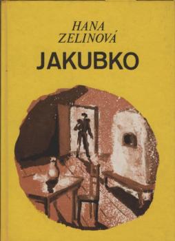 Jakubko / Hana Zelinová. [Aus d. Slowak. von Gustav Just]