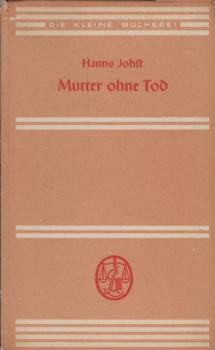 Mutter ohne Tod, Die Begegnung, Zwei Erzählungen / Hanns Johst
