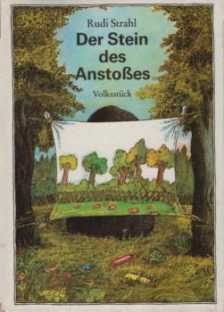 Der Stein des Anstosses : Volksstück / Rudi Strahl