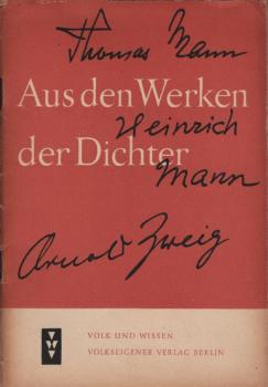 Aus den Werken der Dichter / Thomas Mann ; Heinrich Mann ; Arnold Zweig