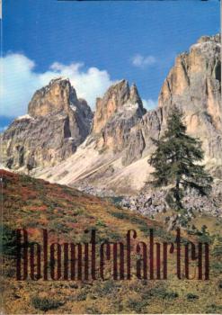 Dolomitenfahrten : Bebilderter Reiseführer d. Dolomitenstrassen / Willy Dondio