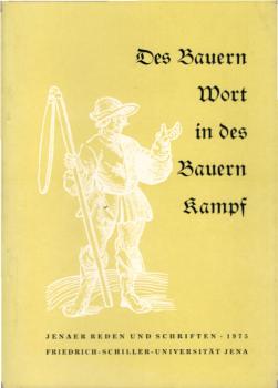 Des Bauern Wort in des Bauern Kampf : d. Wirkung d. Rede in d. Volkserhebungen d. frühbürgerl. Revolution / H.-G. Streubel