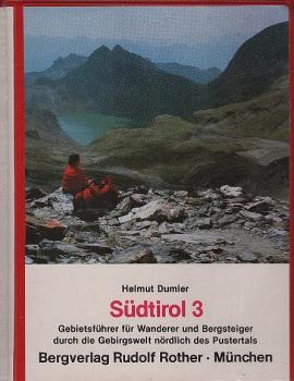 Südtirol, Teil: 3., Durch die Gebirgswelt nördlich des Pustertals / Helmut Dumler