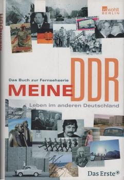 Meine DDR : Leben im anderen Deutschland ; das Buch zur Fernsehserie / Florian Huber