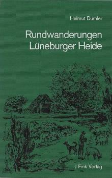 Rundwanderungen Lüneburger Heide / begangen u. beschrieben von Helmut Dumler. Hrsg. vom Fremdenverkehrsverb. Lüneburger Heide e.V. [Ill.: Frieder Knauss. Kt.-Skizzen: Adele Greschner]