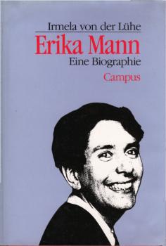 Erika Mann : eine Biographie / Irmela von der Lühe