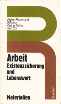 Arbeit. Existenzsicherung und Lebenswert. Materialien